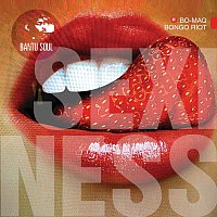 Bantu Soul, Bo-Maq, Bongo Riot – Sexiness