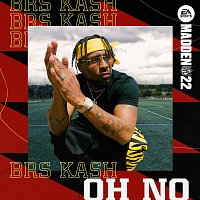 BRS Kash, EA Sports Madden NFL – Oh No [Madden Version]
