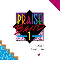 Maranatha! Praise Band – Praise Band 1 - Jesus, Mighty God