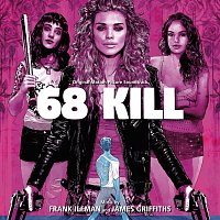 Frank Ilfman, James Griffiths – 68 Kill [Original Motion Picture Soundtrack]