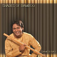 Sameer Rao – Shades of Bamboo