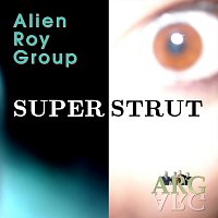 Alien Roy Group – Super Strut