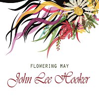 John Lee Hooker – Flowering May