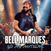 Bell Marques – Só as Antigas (Ao Vivo)