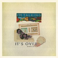 I'm Talking – It's Over