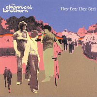 The Chemical Brothers – Hey Boy Hey Girl