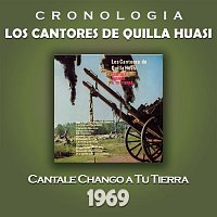 Přední strana obalu CD Los Cantores de Quilla Huasi Cronología - Cantale Chango a Tu Tierra (1969)