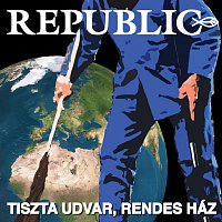 Republic – Tiszta udvar, rendes ház