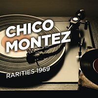 Chico Montez – Rarities 1969