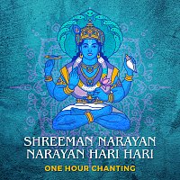 Rahul Saxena – Shreeman Narayan Narayan Hari Hari [One Hour Chanting]