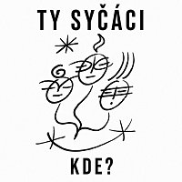 Ty Syčáci – KDE?