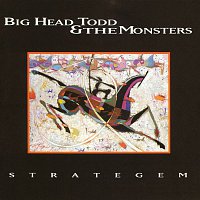 Big Head Todd, The Monsters – Strategem