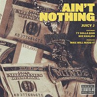 Juicy J, Wiz Khalifa, Ty Dolla $ign – Ain't Nothing