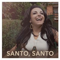 Cristina Mel – Santo, Santo