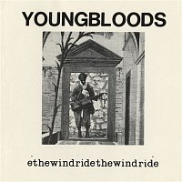The Youngbloods – Ride The Wind