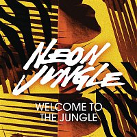 Neon Jungle – Welcome to the Jungle (With Rap)