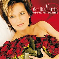 Monika Martin – Und ewig ruft die Liebe