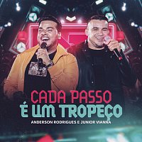 Anderson Rodrigues, Junior Vianna – Cada Passo É Um Tropeco [Ao Vivo]