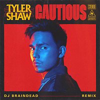 Tyler Shaw – Cautious (Dj BrainDeaD Remix)