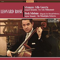 Leonard Rose – Schumann: Cello Concerto in A Minor, Op. 129 & Bloch: Schelomo