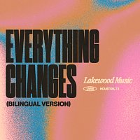 Lakewood Music, Lakewood Music Espanol, Tauren Wells, Danilo Montero – Everything Changes [Bilingual Version]