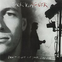 Jack Wagner – Don't Give Up Your Day Job