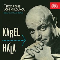 Karel Hála – Proč písně voní mi loukou (singly z let 1970 - 1979)