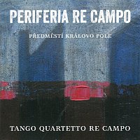Petr Zámečník, Tango Quartetto Re Campo – Periferia Re Campo CD