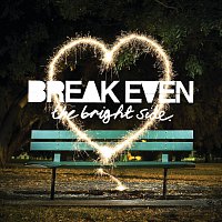 Break Even – The Bright Side