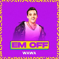 Wawa – Em Off
