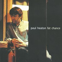Paul Heaton – Fat Chance