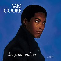 Sam Cooke – Keep Movin' On
