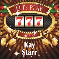 Kay Starr – Lets play again