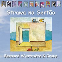 Bernard Wystraete Group – Strawa no Sertao