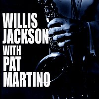 Willis Jackson, Pat Martino – Willis Jackson With Pat Martino