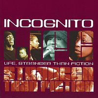 Incognito – Life, Stranger Than Fiction