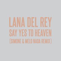 Lana Del Rey – Say Yes To Heaven [sim0ne & Melo Nada Remix]