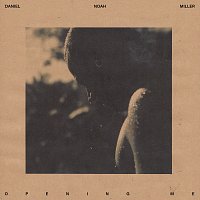 Daniel Noah Miller, Lewis Del Mar – Opening Me