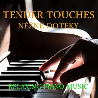 Miroslav Hanák – Tender Touches - Něžné doteky