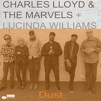 Charles Lloyd & The Marvels, Lucinda Williams – Dust