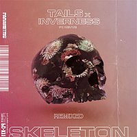 Tails & Inverness – Skeleton (feat. Nevve) [Remixed]