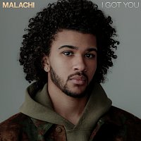 MALACHI – I Got You