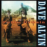 Dave Alvin – Public Domain: Songs From The Wild Land
