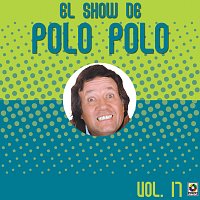 El Show De Polo Polo, Vol. 17 [En Vivo]