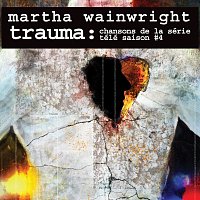Martha Wainwright – Trauma: Chansons de la série télé Saison #4