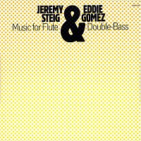 Jeremy Steig, Eddie Gomez – Music for Flute & Double Bass