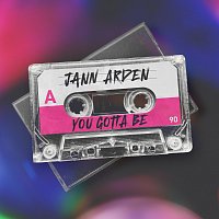 Jann Arden – You Gotta Be