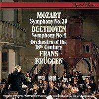 Frans Bruggen, Orchestra of the 18th Century – Mozart: Symphony No. 39 - Beethoven: Symphony No. 2