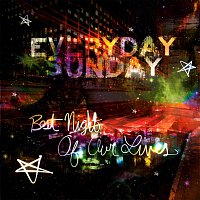 Everyday Sunday – Best Night Of Our Lives
