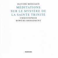 Christopher Bowers-Broadbent – Messiaen: Méditations Sur Le Mystere De La Sainte Trinité